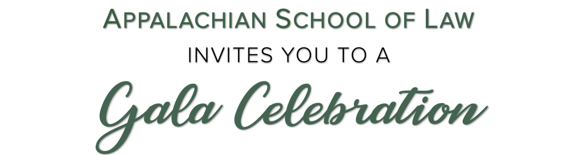 Appalachian School of Law invites you to a Gala Celebration honoring 25 years of ASL graduates.